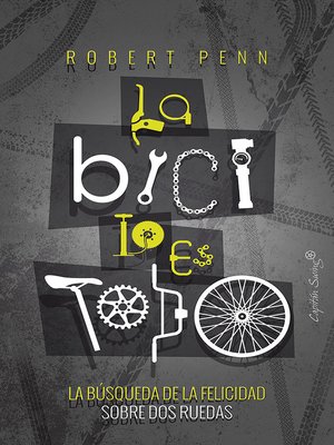 cover image of La bici lo es todo